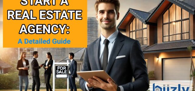 How to Launch and Grow Your Real Estate Agency: A Detailed Guide